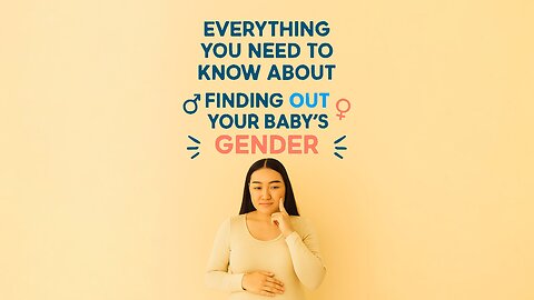 Everything You Need to Know About Finding Out Your Baby's Gender