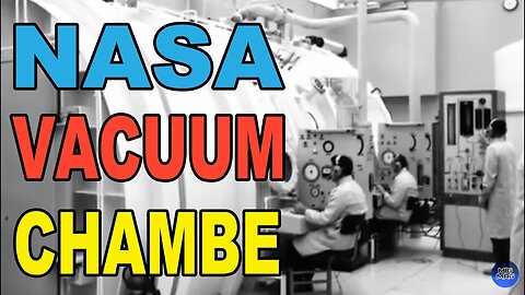 NASA VACUUM CHAMBER - Why They Dont Test With Astronauts - Flat Earth
