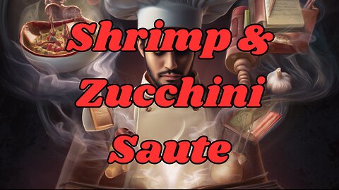 Quick Recipes - Shrimp & Zucchini Saute