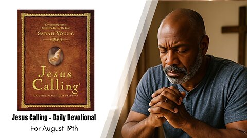 Jesus Calling - Daily Devotional - August 19th