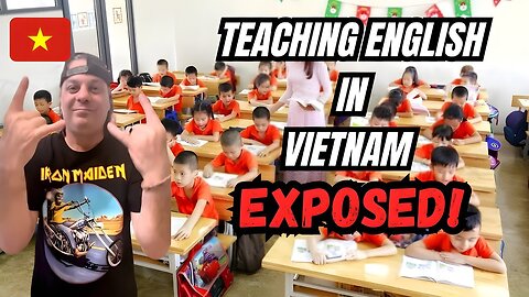 Teaching English In Vietnam EXPOSED What They Don't Tell You 🇻🇳