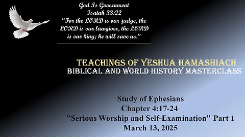 3-13-25 Study of Revelation Ephesians Chapter 4:17-24 "Serious Worship and Self-Examination" Part 1