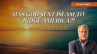 Prophecy Update! Has God Sent Islam To Judge America?!