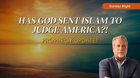Prophecy Update! Has God Sent Islam To Judge America?!