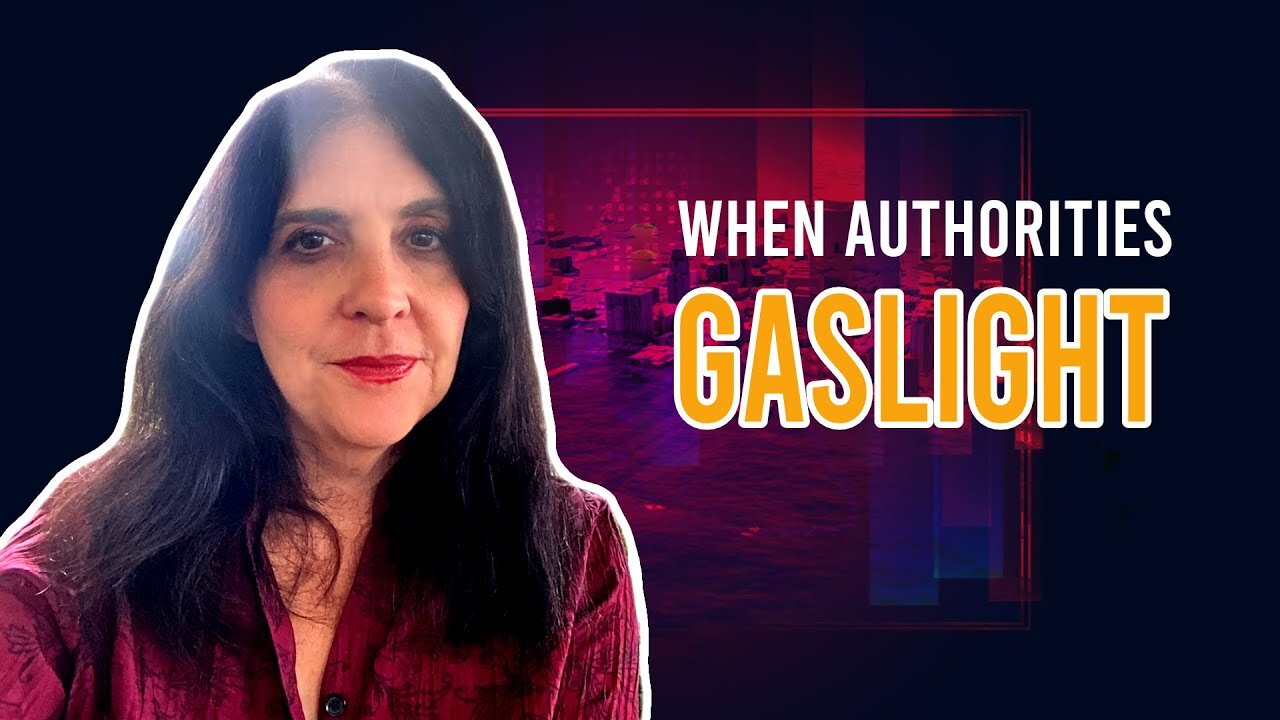 When authorities gaslight you