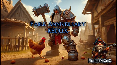 Adventures with DoomGnome: Fable Anniversary, REDUX Mod + Others