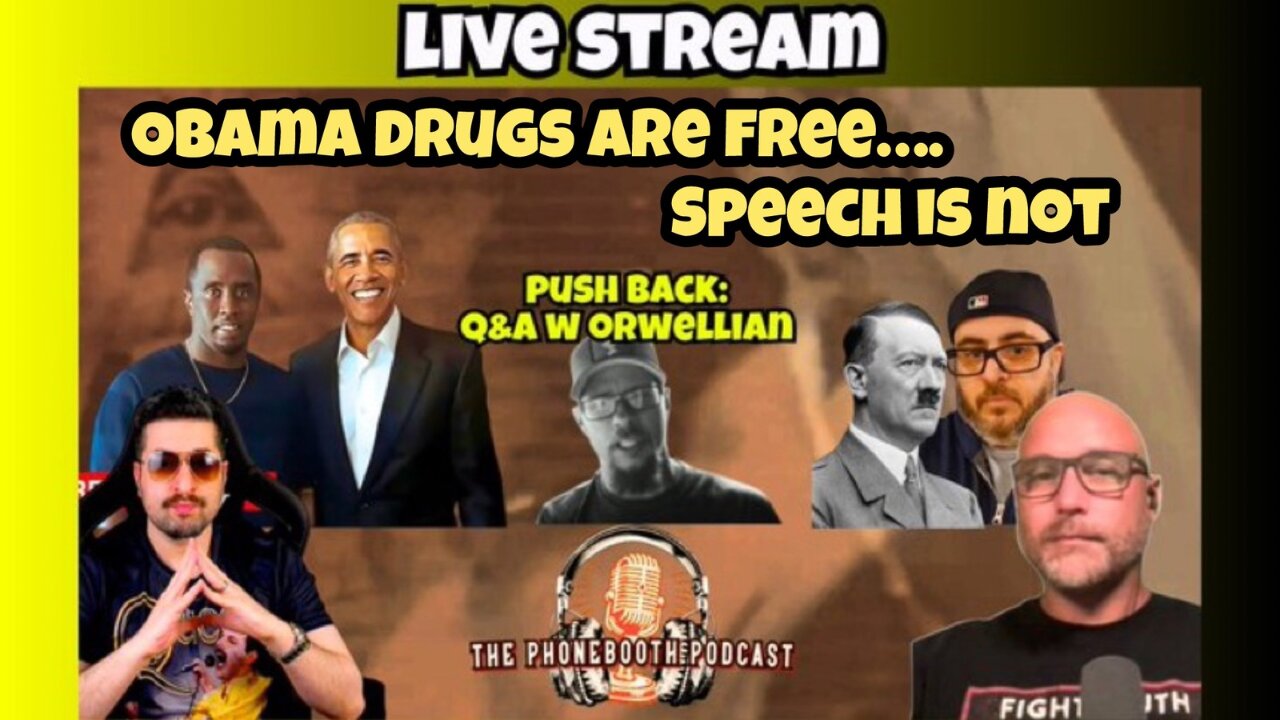 Obama Drugs Are Free... Speech Isn't and Q&A w/ Orwellian