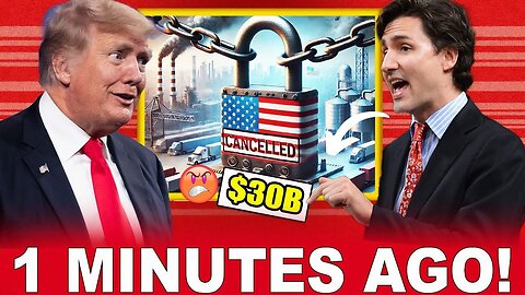 Trump Just Got the Trigger Pulled—A Counterstrike by Canada - $30B Retaliation Cripples US Economy