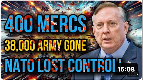 "Douglas Macgregor: 38,000 Soldiers Eliminated, 400 Mercenaries Missing, NATO on Brink of Collapse"