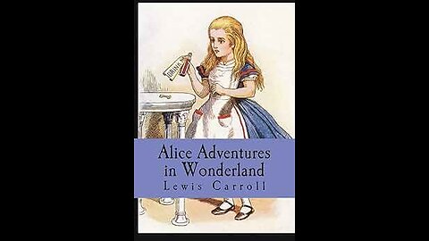 Alice's Adventures in Wonderland, by Lewis Carroll