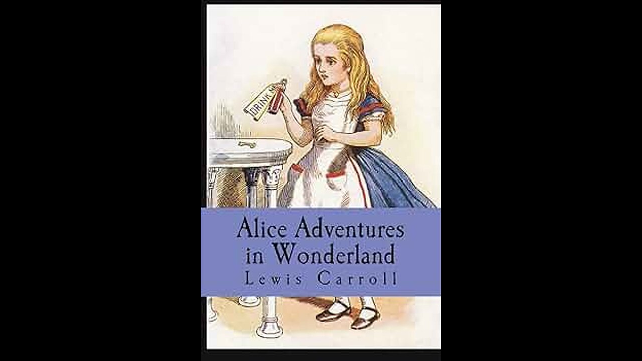 Alice's Adventures in Wonderland, by Lewis Carroll