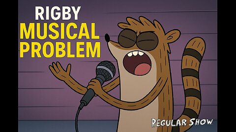 RIGBY'S MUSICAL PROBLEM| REGULAR SHOW| CARTOON NETWORK