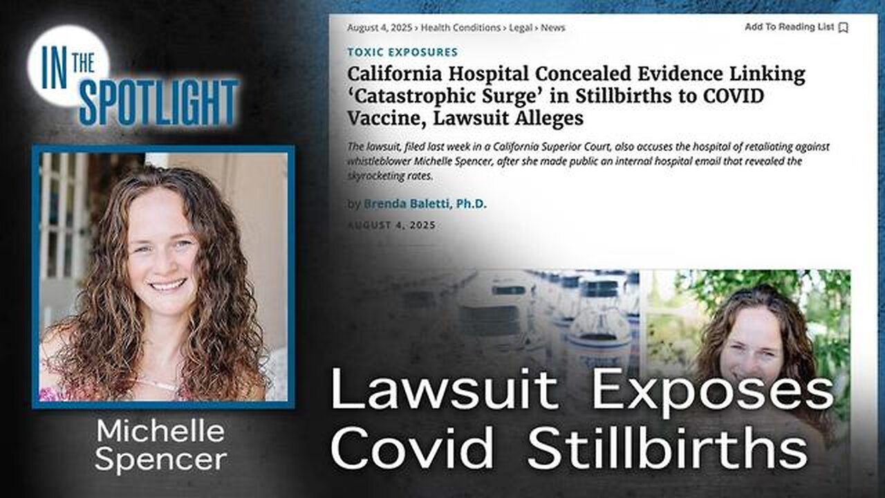 Michelle Spencer: Lawsuit Exposes Covid Stillbirths and Defends Vaccine Informed Consent