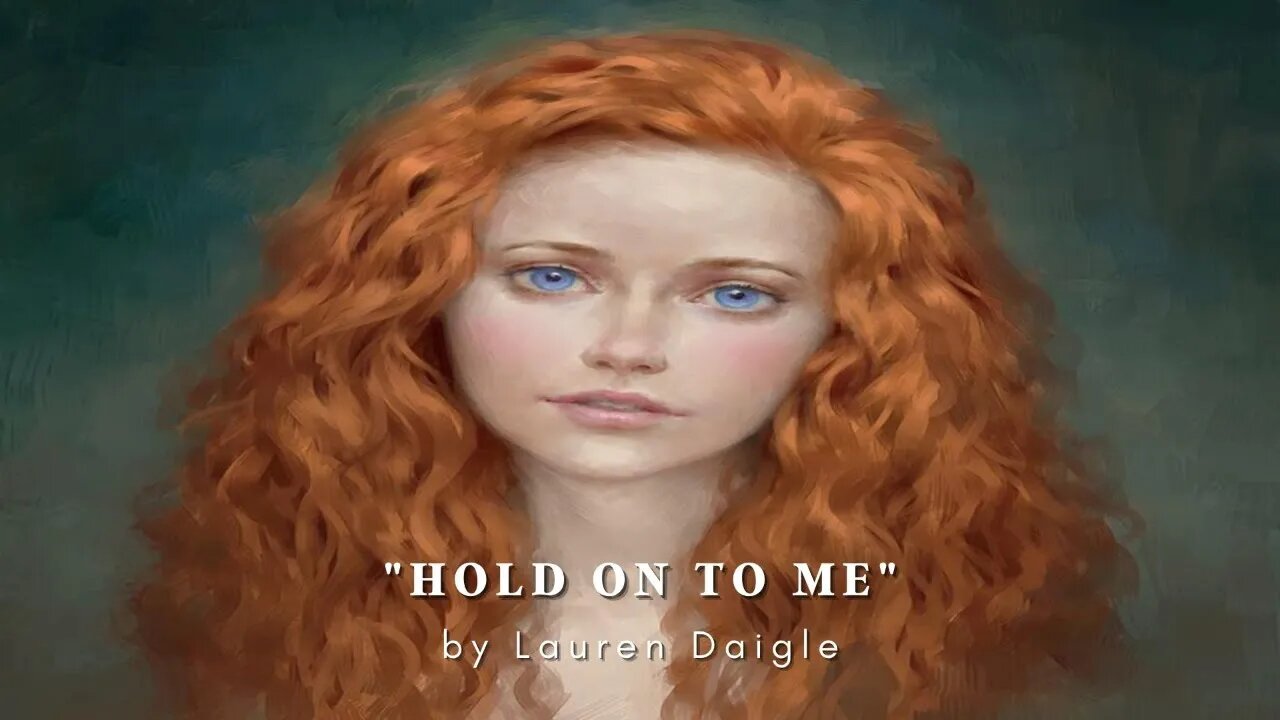 HOLD ON TO ME by Lauren Daigle