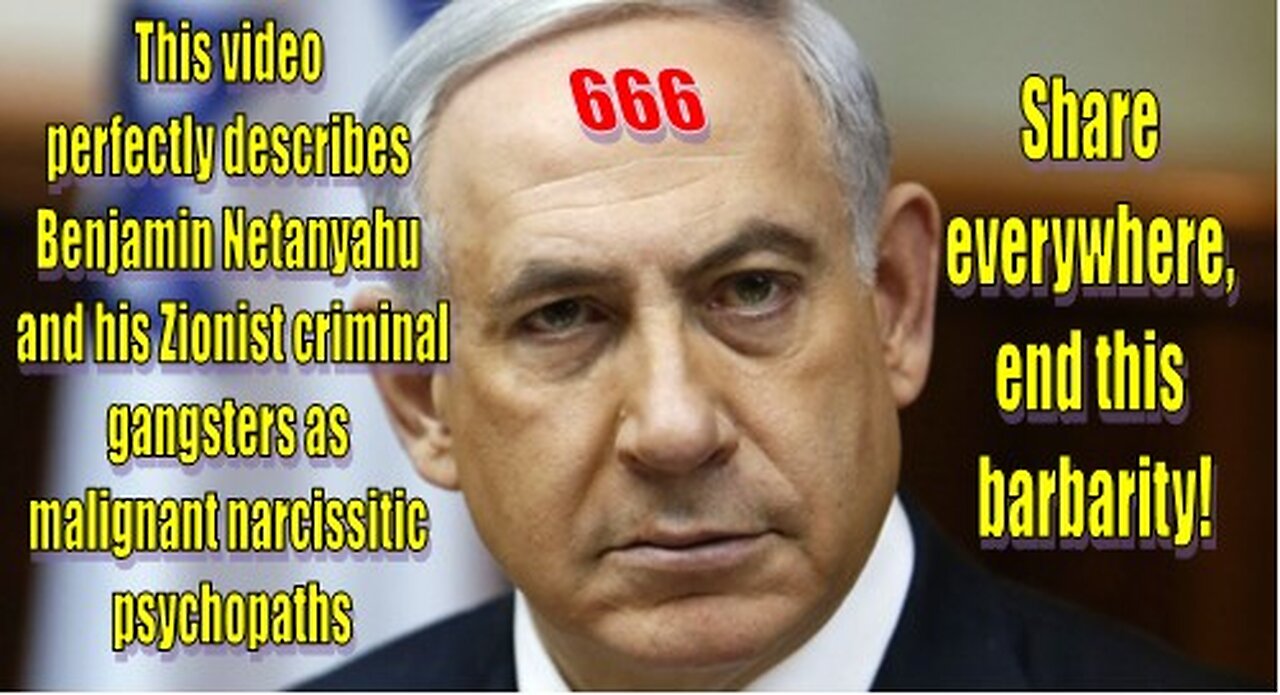 This perfectly describes Benjamin Netanyahu and his malignant narcissitic psychopathic behavior.