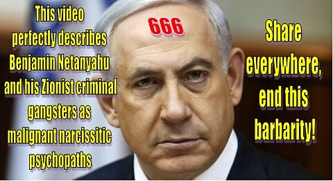 This perfectly describes Benjamin Netanyahu and his malignant narcissitic psychopathic behavior.