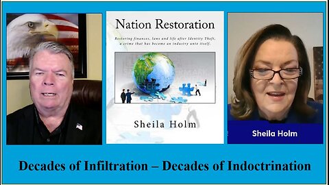 Sheila Holm - Decades of Infiltration - Decades of Indoctrination ....with Bill Quinn