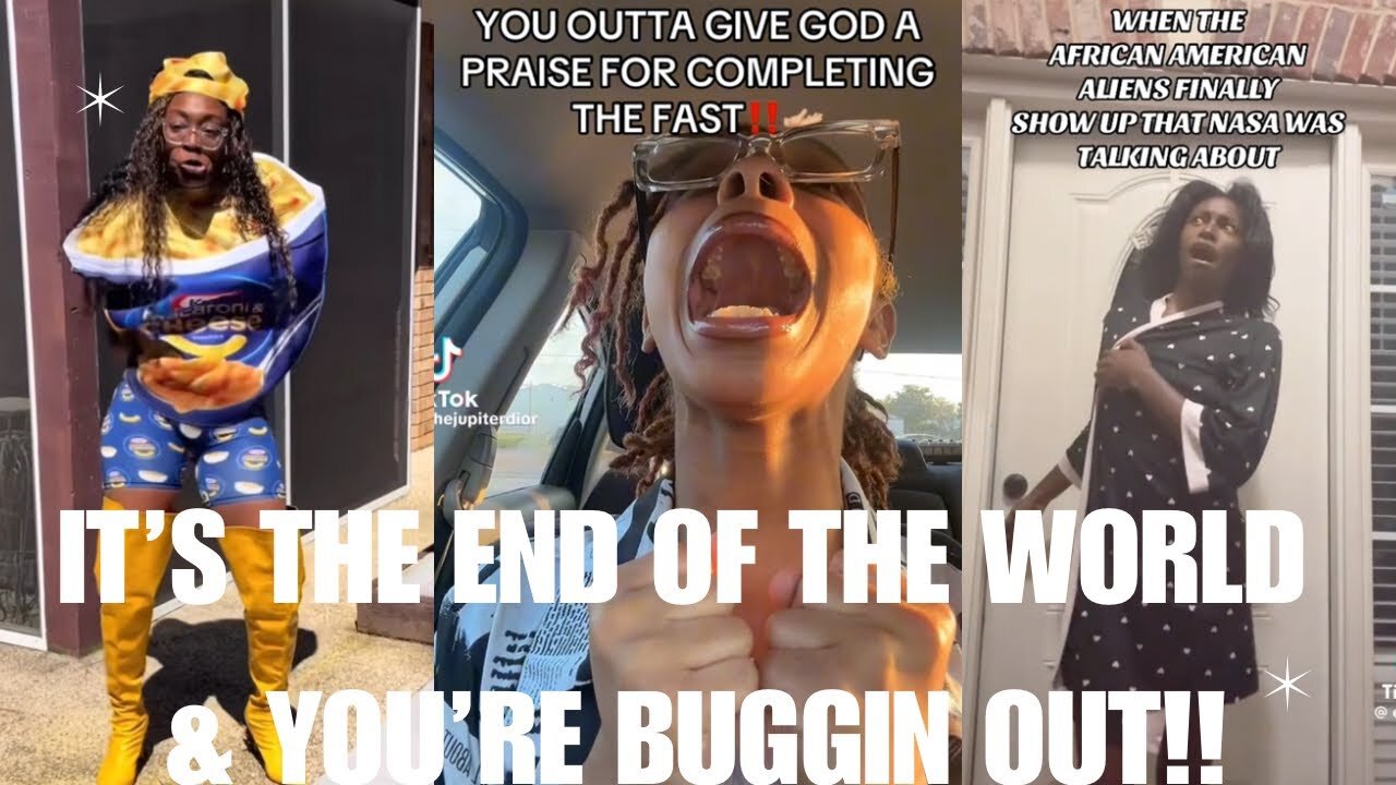 IT’S THE END OF THE WORLD & YOU’RE BUGGIN OUT!!🗣️☠️💀🤪