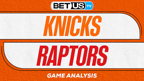 Knicks vs Raptors (12-9-25) NBA Expert Predictions, Picks and Best Bets