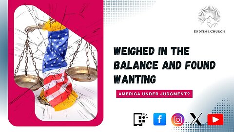 Weighted in the Balance: America Under Judgment? (Live Service 2025 July 7)