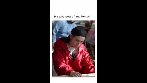 Everyone needs a friend like Carl 😉