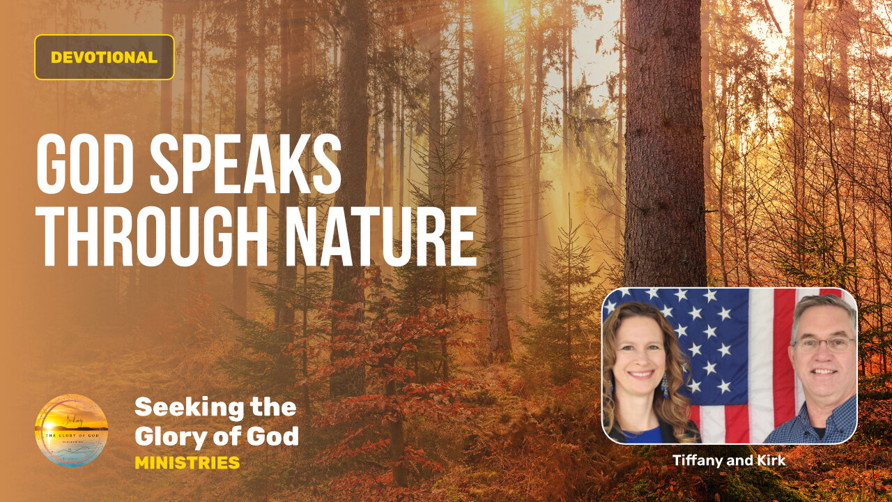August 13 (Year 4) Ways God Speaks - GOD Speaks through NATURE - Tiffany Root & Kirk VandeGuchte