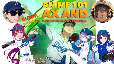 Anime 101 Anime Expo and Dodgers/Hololive Special with Matador64!