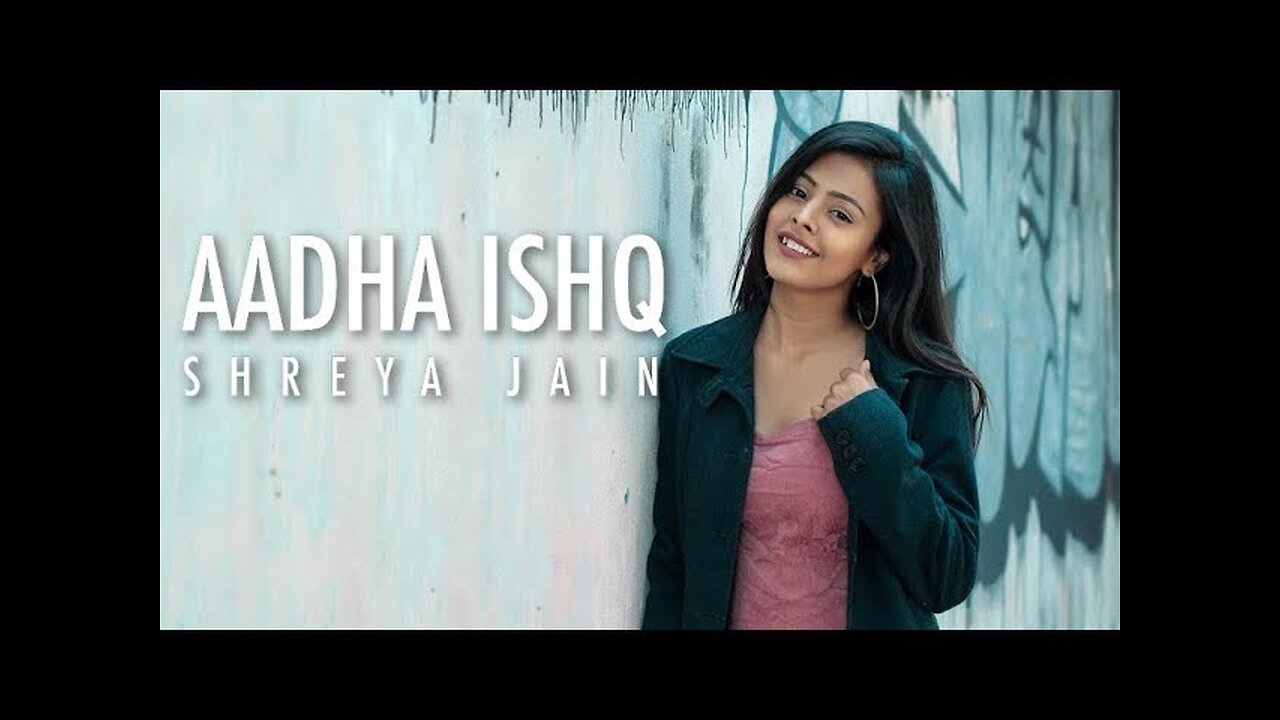 Aadha Ishq | Band Baja Baaraat | Female Cover | Shreya Jain | Vivart | Fotilo Feller
