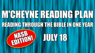 Day 199 - July 18 - Bible in a Year - NASB Edition