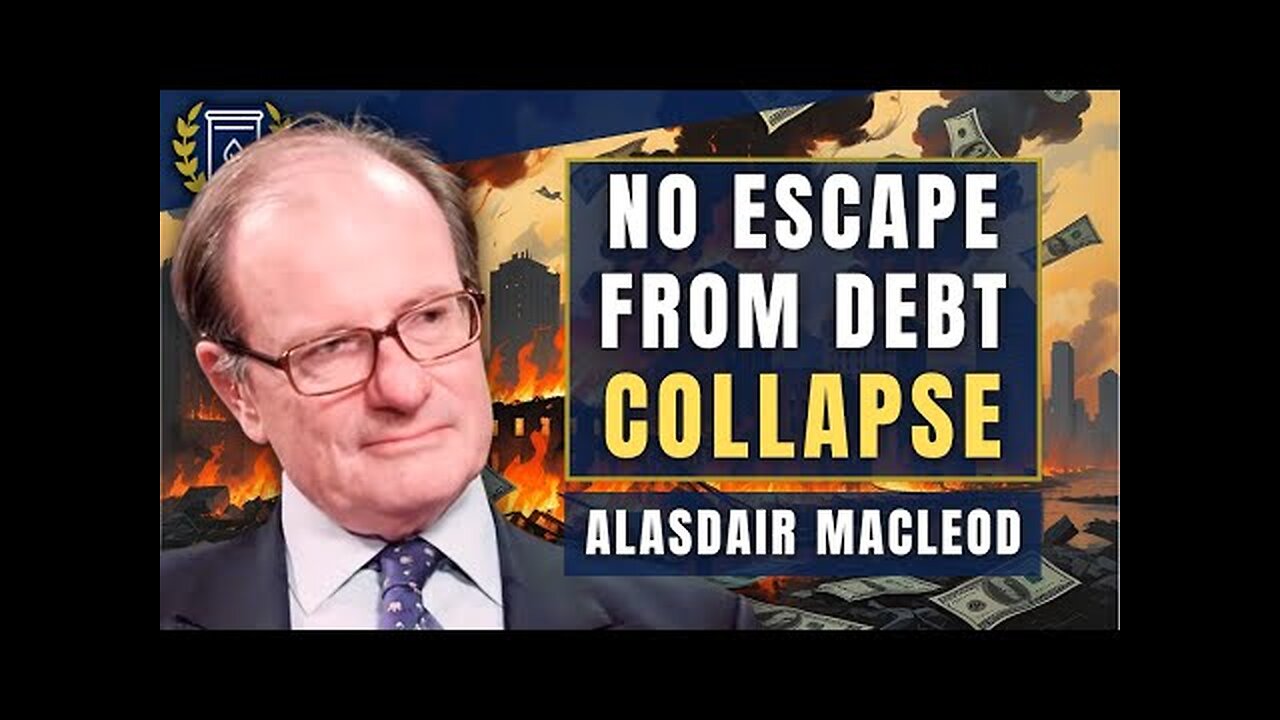 No Escape From Debt Collapse - We are in the End Game : Alasdair Macleod
