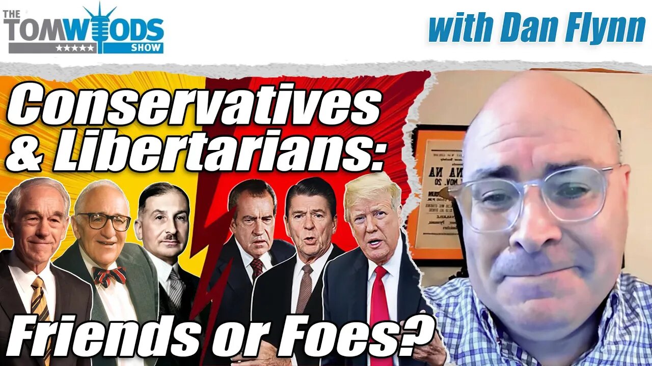 Conservatives & Libertarians: Friends or Foes? | Tom Woods Show #2686