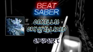 Beat Saber - Crystallized by Camellia | ASCENDING MY LEVEL
