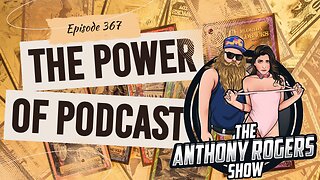 Episode 367 - The Power of Podcast