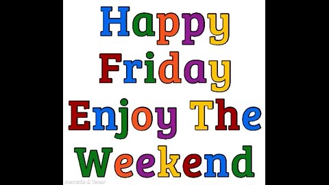 Happy Friday Everyone