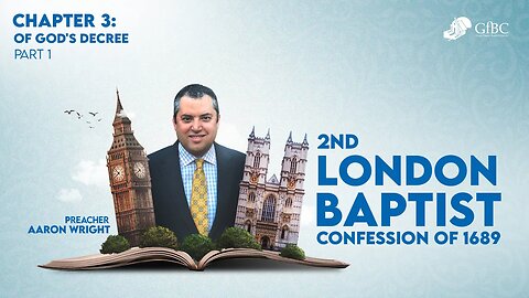 21. 1689 Chapter 3: Of God's Decree Session 1 l Aaron Wright
