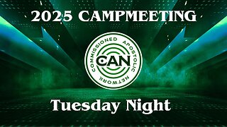 2025 CAN Campmeeting - Tuesday Night