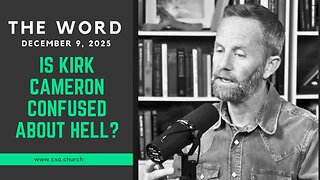 Is Kirk Cameron Confused About Hell?