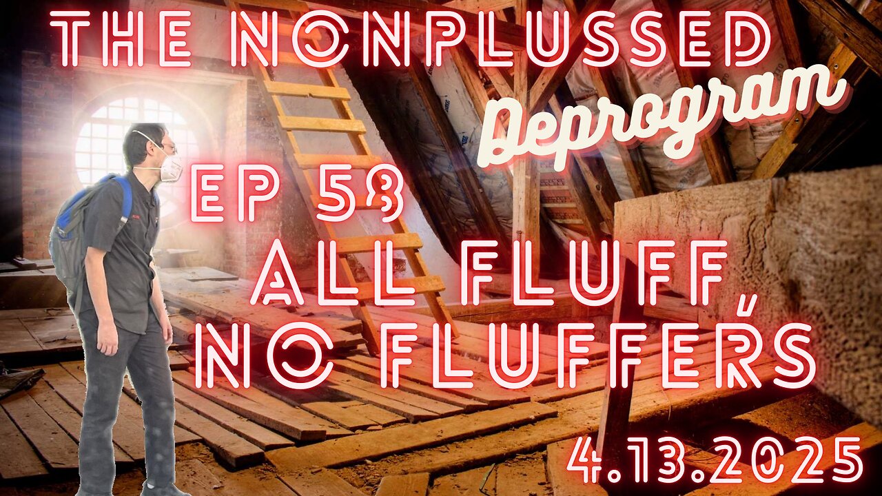 Ep 58: All Fluff, No Fluffers
