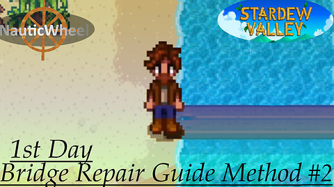 Stardew Valley - 1st Day Bridge Repair Guide [Method #2]