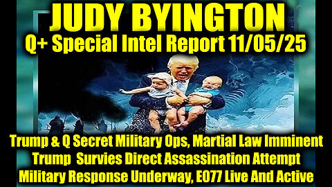 Judy Byington: Un-Redacted 11.5.25 - Trump Survies Direct Assassination Attempt Military Response