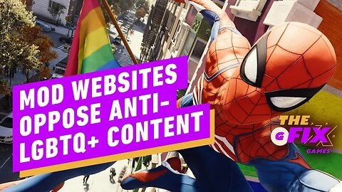 Modding Websites Take Stance Against Anti LGBTQ+ Content - IGN Daily Fix