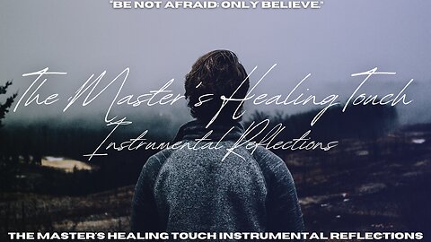 The Master's Healing Touch | Instrumental Reflections | Benny Hinn