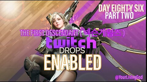 THE FIRST DESCENDANT ( 넥슨게임즈 ) ᕈS5 🎮 : SEASON TWO : INTO THE VOID : DAY EIGHTY SIX : PART TWO
