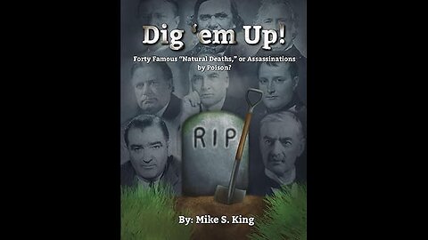 Dig 'em Up!: Forty Famous “Natural Deaths,” or Assassinations by Poison? : Audiobook part 1