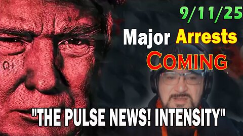 Major Decode HUGE Intel Sep 11: "Major Arrests Coming: THE PULSE NEWS! INTENSITY"