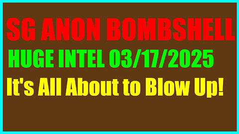 SG Anon Emergency Broadcast 3.17.25 - It's All About to Blow Up!