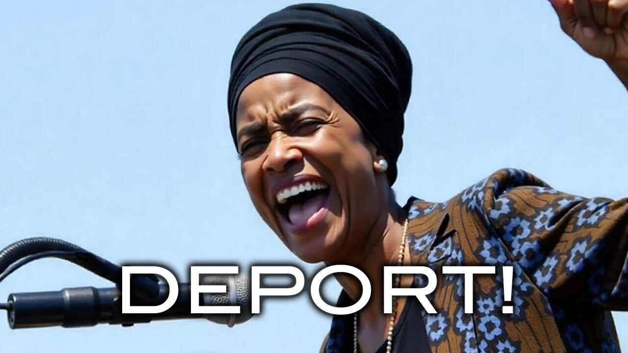 DEPORT ILHAN OMAR!