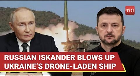 Ukrainian Ship ‘Blown To Bits’ By Russian Iskander Missile; ‘Drone-Laden Vessel Destroyed’ In Odesa