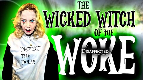 The Wicked Witch of the Woke