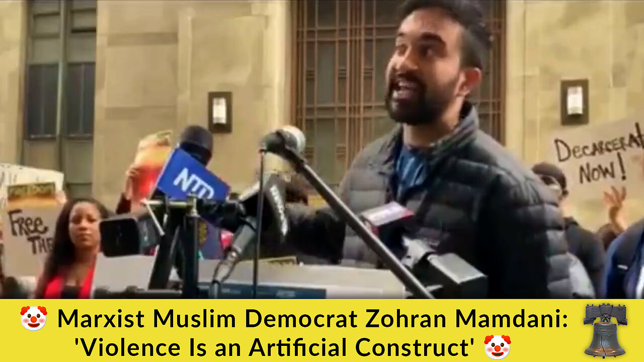 🤡 Marxist Muslim Democrat Zohran Mamdani: 'Violence Is an Artificial Construct' 🤡